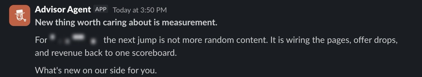 A real Slack thread: the Advisor Agent replies with a strategy note about measurement and wiring pages, offers, and revenue to one scoreboard. The client name is redacted.